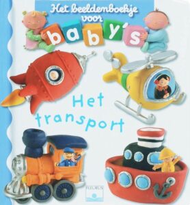 BEELDENBOEKJE VOOR BABY'S - Beeldenboekje voor baby's Het transport