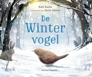 De wintervogel - Prentenboek over doorzettingsvermogen en vriendelijkheid